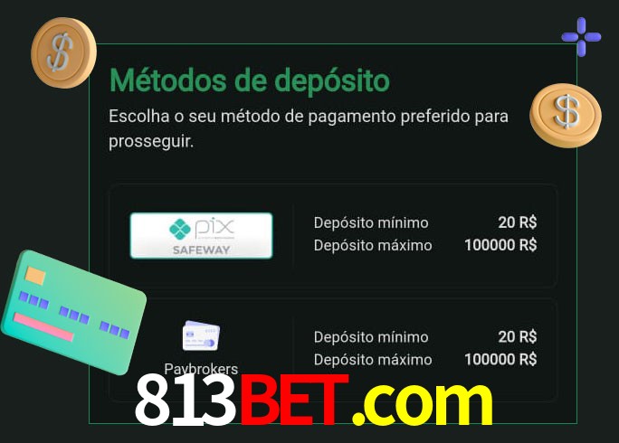 O cassino 813bet.com oferece uma grande variedade de métodos de pagamento